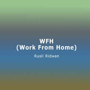 WFH (Work From Home)