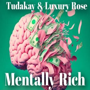 Mentally Rich (feat. Luxury Rose) (Dirty)