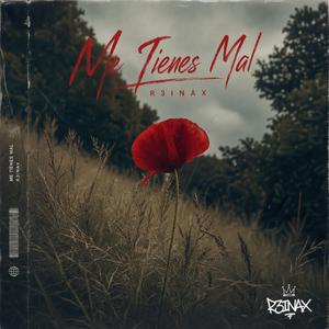 Me Tienes Mal