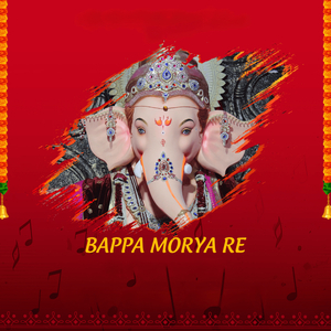 Bappa Morya Re