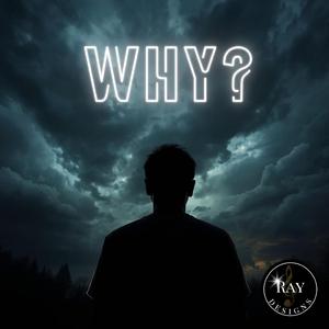 WHY?
