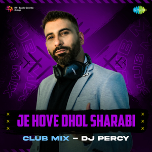 Je Hove Dhol Sharabi Club Mix