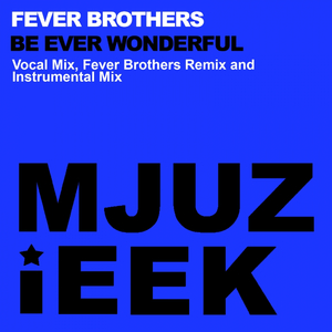 Be Ever Wonderful (Fever Brothers Remix)