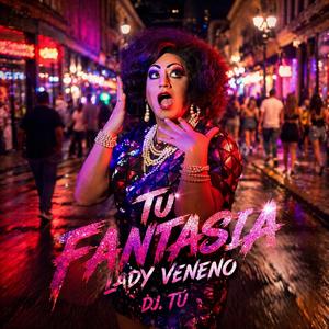 Tu fantasia Lady Veneno
