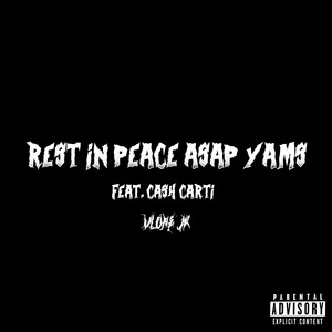 Rest in Peace Asap Yams