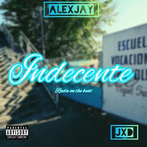 INDECENTE×ALEXJAY