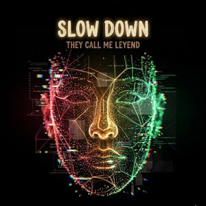Slow Down