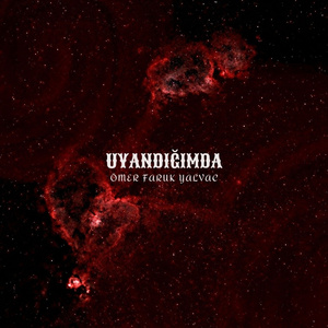 UYANDIĞIMDA