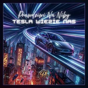 Tesla wiezie nas