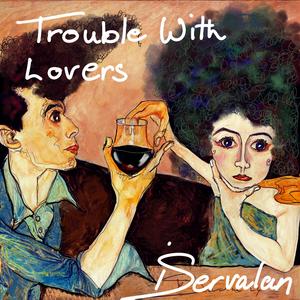 Trouble With Lovers