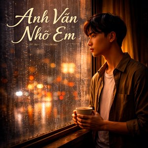 Anh vẫn nhớ em